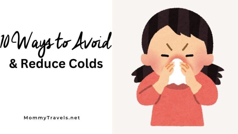 10 Ways to Avoid and Reduce Colds - Mommy Travels